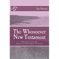 The Whosoever New Testament: Adapted from the American Standard Version - Paperback