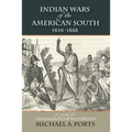 Indian Wars of the American South, 1610-1858: A Guide for Genealogists & Historians - Paperback