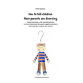 How to Tell Children Their Parents Are Divorcing.: General Information, a Tale, and Useful Activities to Inform Children about Their Parents Separatio - Paperback