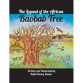 The Legend of the African Baobab Tree - Paperback