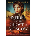 The Infidel and the Ghost of Moscow - Paperback