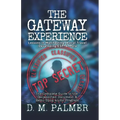 The Gateway Experience: Lessons in Manifesting, Astral Travel, Developing ESP, & More: The Complete Guide to the Declassified Document & Hemi-Sync(r) - Paperback