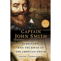Captain John Smith: Jamestown and the Birth of the American Dream - Hardcover