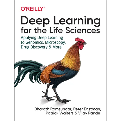 Deep Learning for the Life Sciences: Applying Deep Learning to Genomics, Microscopy, Drug Discovery, and More - Paperback