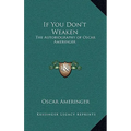 If You Don't Weaken: The Autobiography of Oscar Ameringer - Hardcover
