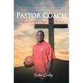 Pastor Coach: Building Champions While Serving the Lord - Paperback