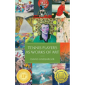 Tennis Players as Works of Art - Paperback