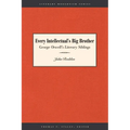 Every Intellectual's Big Brother: George Orwell's Literary Siblings - Paperback
