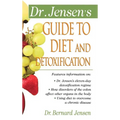 Dr. Jensen's Guide to Diet and Detoxification - Hardcover