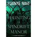 The Haunting of Spindrift Manor: A Paranormal Romance Thriller of Woman Besieged by Demonic Horror - Paperback