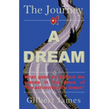 The Journey of A Dream: What goes on backstage of the arena of "achieving a dream" - Paperback