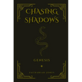 Chasing Shadows: Genesis - Paperback