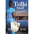 Trilbi Small Attorney At Law: Desparate - Paperback