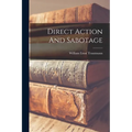 Direct Action And Sabotage - Paperback