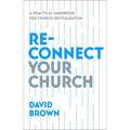 Reconnect Your Church: A Practical Handbook for Church Revitalisation - Paperback
