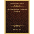 The Occult Mysteries Of Sound And Numbers - Hardcover