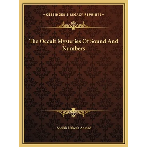 The Occult Mysteries Of Sound And Numbers - Hardcover