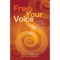 Free Your Voice: Awaken to Life Through Singing - Paperback