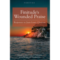 Finitude's Wounded Praise: Responses to Jean-Louis Chrétien - Paperback