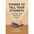 Stories to Tell Your Students: Transforming Toward Organizational Growth - Paperback