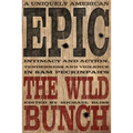 A Uniquely American Epic: Intimacy and Action, Tenderness and Violence in Sam Peckinpah's the Wild Bunch - Hardcover
