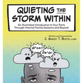 Quieting the Storm Within: An Illustrated Introduction to Your Parts Through Internal Family Systems and Beyond - Hardcover