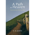 A Path to Heaven: My Journey from Atheism to Hope - Paperback