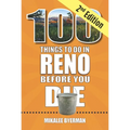 100 Things to Do in Reno Before You Die, 2nd Edition - Paperback