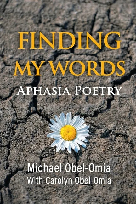 Finding My Words: Aphasia Poetry - Paperback