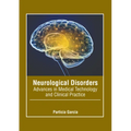 Neurological Disorders: Advances in Medical Technology and Clinical Practice - Hardcover