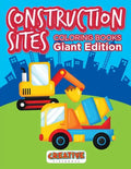 Construction Sites Coloring Books Giant Edition - Paperback