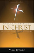 Taking Your Place in Christ: Understanding Your Identity & Inheritance in Him - Paperback