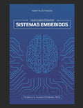 Hablemos Embebido: Guía para Diseñar Sistemas Embebidos - Paperback