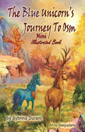 The Blue Unicorn's Journey To Osm Mini Illustrated Book - Paperback