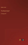 The Black Dwarf: in large print - Hardcover