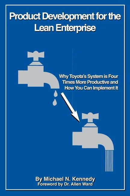 Product Development for the Lean Enterprise: Why Toyota's System Is Four Times More Productive and How you can Implement It - Paperback