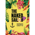 The Naked Sailor - Hardcover