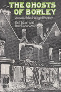 The Ghosts of Borley: Annals of the Haunted Rectory - Paperback