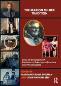 The Marion Milner Tradition: Lines of Development: Evolution of Theory and Practice Over the Decades - Paperback