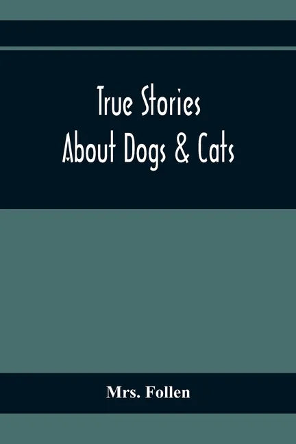 True Stories About Dogs & Cats - Paperback