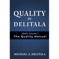 Quality by Delitala (QbD) Volume 1: The Quality Manual - Paperback