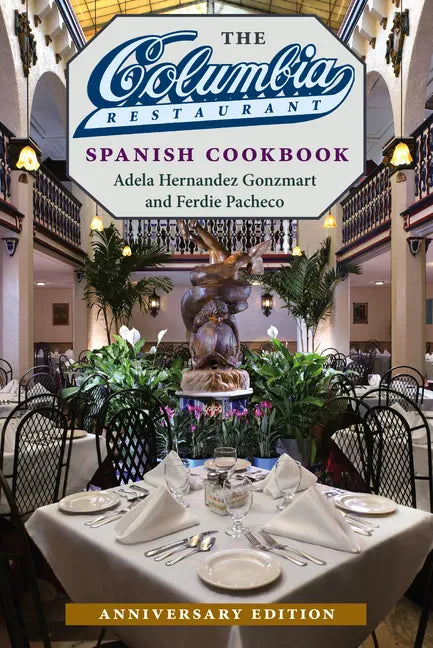The Columbia Restaurant Spanish Cookbook - Hardcover