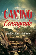 El Camino consagrado a la perfección cristiana - Paperback