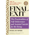 Final Exit (Third Edition): The Practicalities of Self-Deliverance and Assisted Suicide for the Dying - Paperback