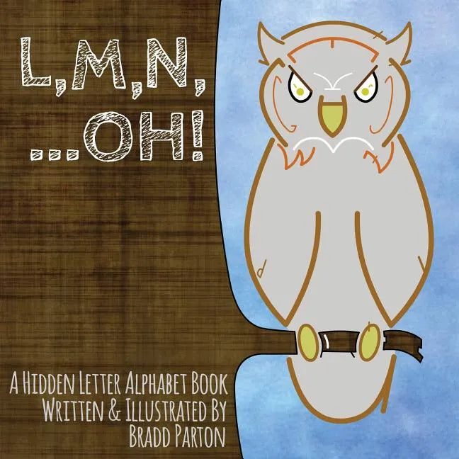 L, M, N, ...Oh!: A hidden letter alphabet book - Paperback