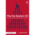 Flip the System US: How Teachers Can Transform Education and Save Democracy - Paperback