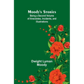Moody's Stories: Being a Second Volume of Anecdotes, Incidents, and Illustrations - Paperback