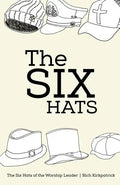 The Six Hats of the Worship Leader - Paperback