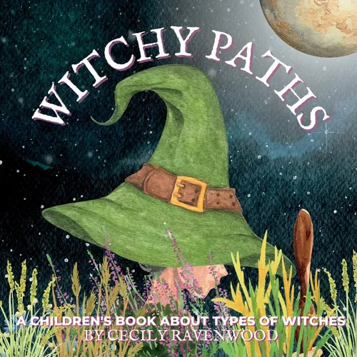 Witchy Paths: A Children's Book About Types of Witches - Paperback