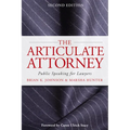The Articulate Attorney: Public Speaking for Lawyers - Paperback